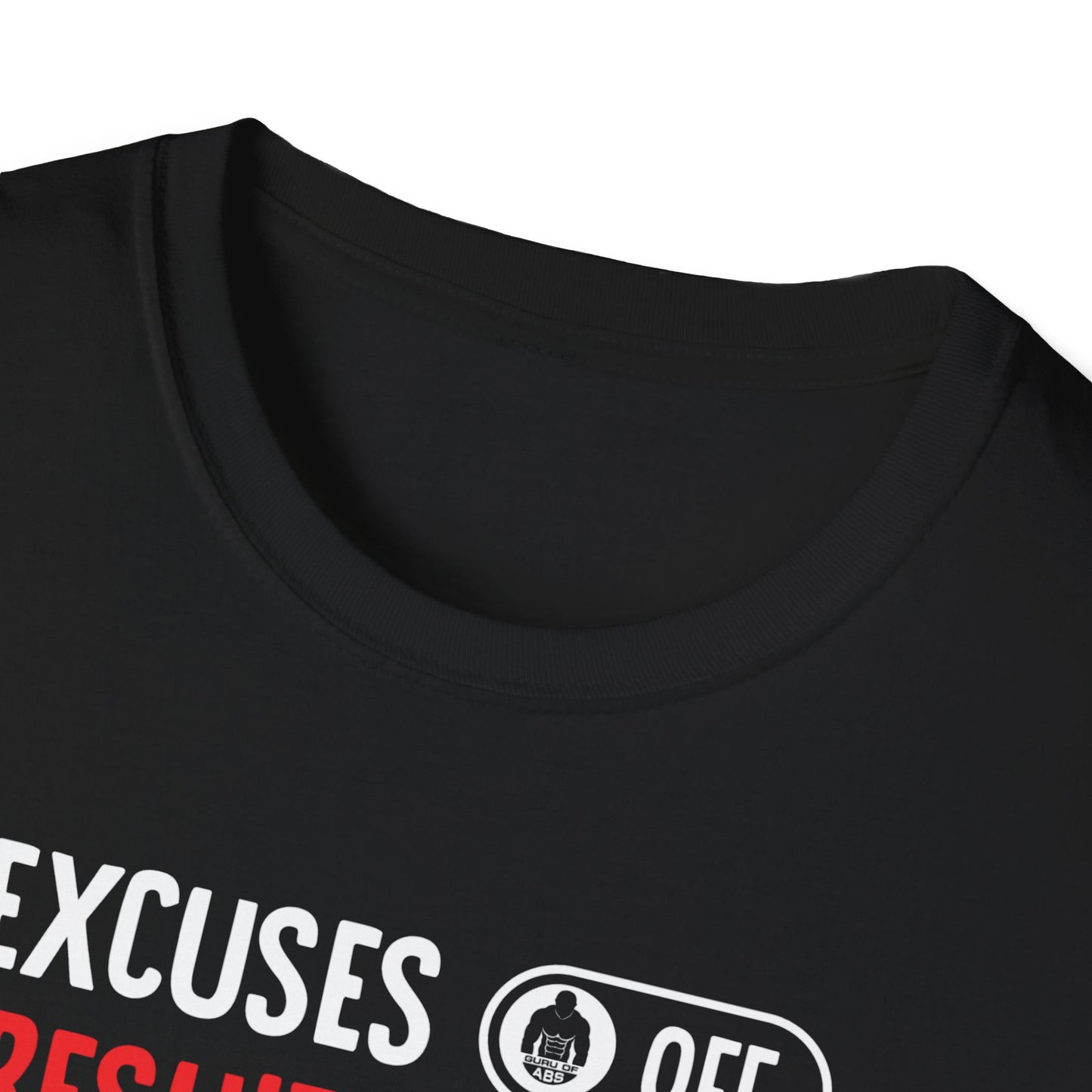 Excuses Off, Results On Tshirt - Softstyle