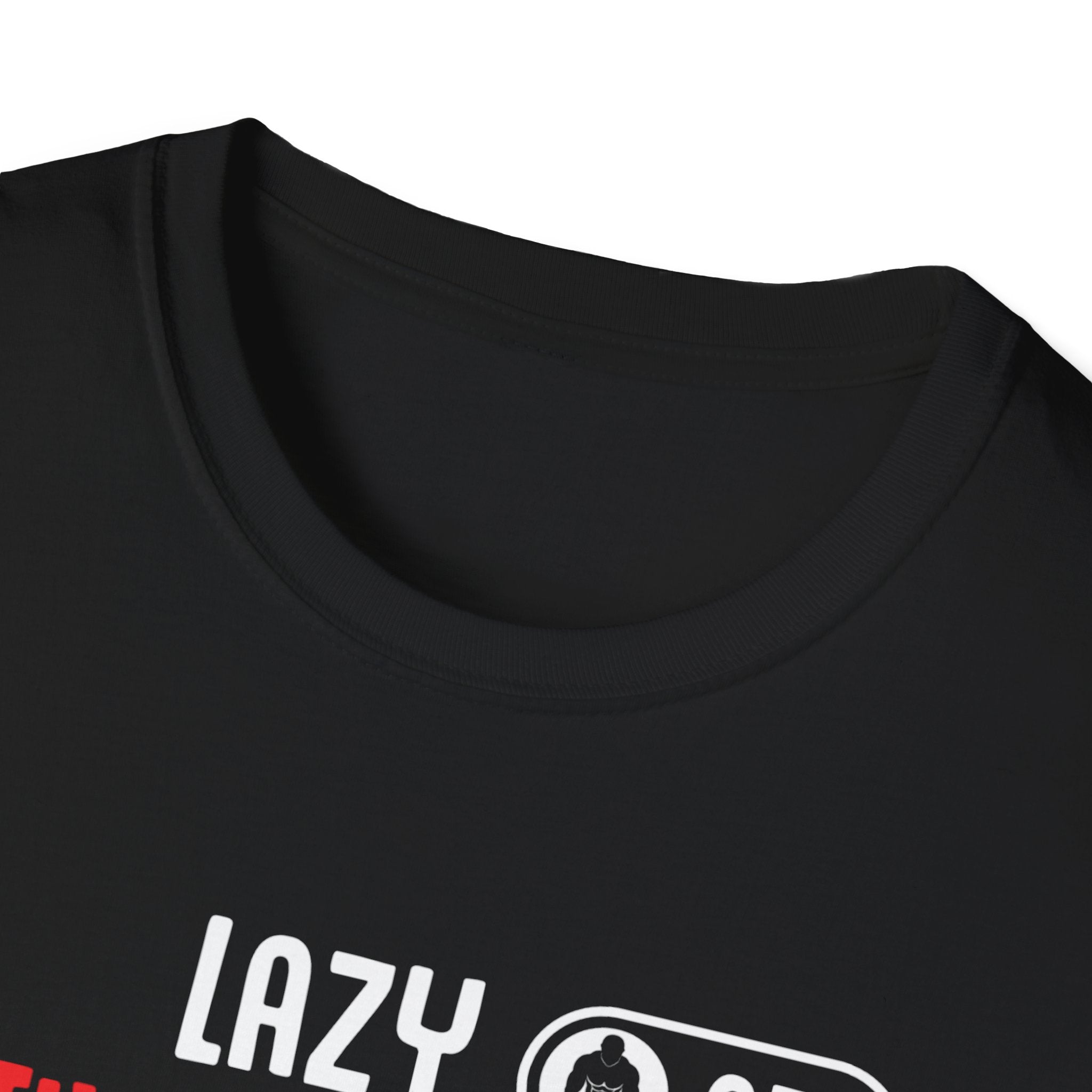 Lazy Off, Motivation On Tshirt - Softstyle T-Shirt